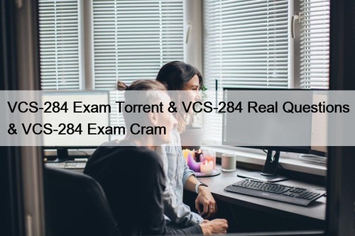 VCS-284 Exam Torrent & VCS-284 Real Questions & ...