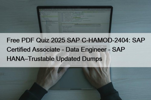 Free PDF Quiz 2025 SAP C-HAMOD-2404: SAP Certified ...